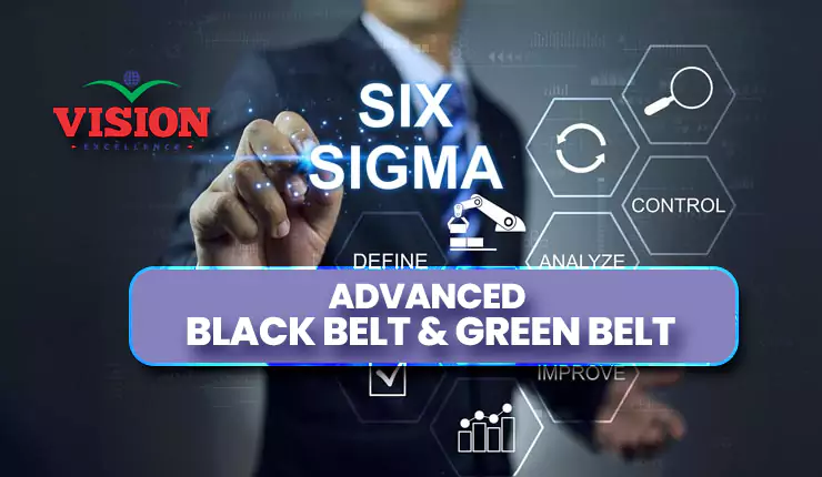 Vision Excellence Launches Advanced Lean Six Sigma Courses: Green Belt Advanced and Black Belt Advanced